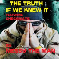 THE Truth IF WE Knew IT (feat. Checkmate)