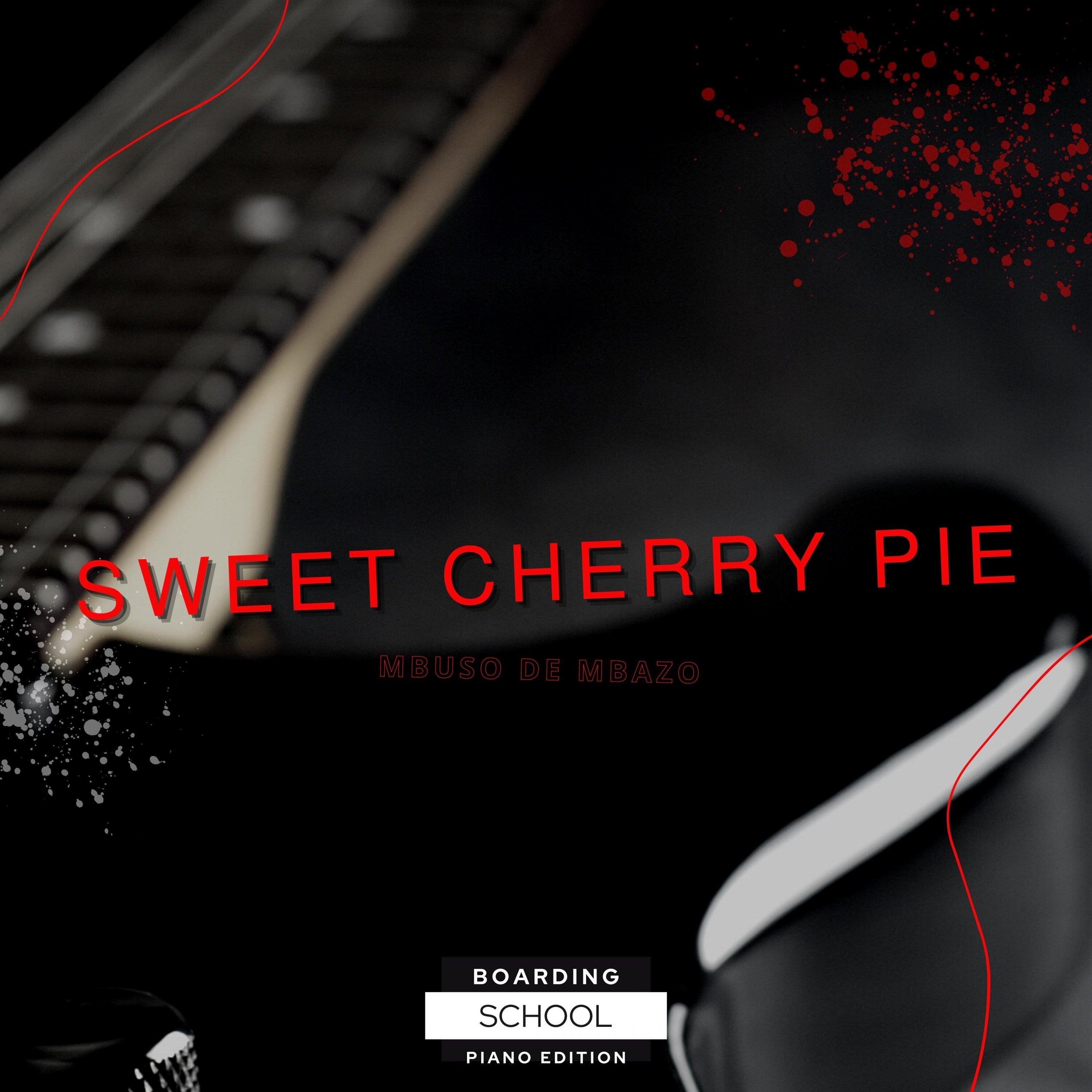 Sweet Cherry Pie (Boarding School Piano Edition)
