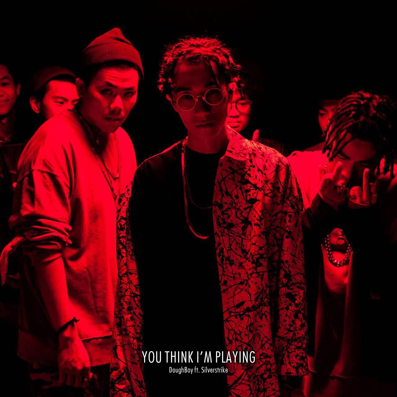 You Think I'm Playing