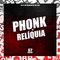 Phonk Vs Relíquia