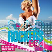 Island Rockers IBIZA 2013 (The Hottest Tunes From the White Isle)