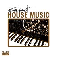 Nothing but House Music Vol. 1