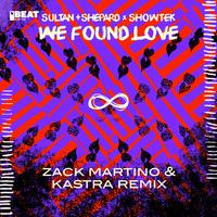 We Found Love (Zack Martino & Kastra Remix)