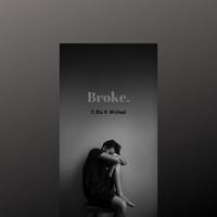 Broke. (feat. Mishaal)