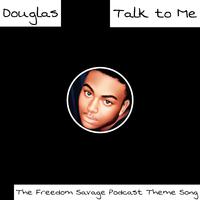 Talk to Me (The Freedom Savage Podcast Theme Song)