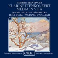 BLENDINGER, H.: Clarinet Concerto, Op. 72 / Media in vita (Donath, Becht, Schöneberger, Bavarian State Orchestra, Sawallisch)