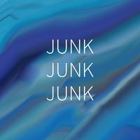 JUNK JUNK JUNK