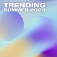 Trending: Summer 2023
