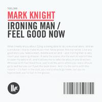 Ironing Man / Feel Good Now