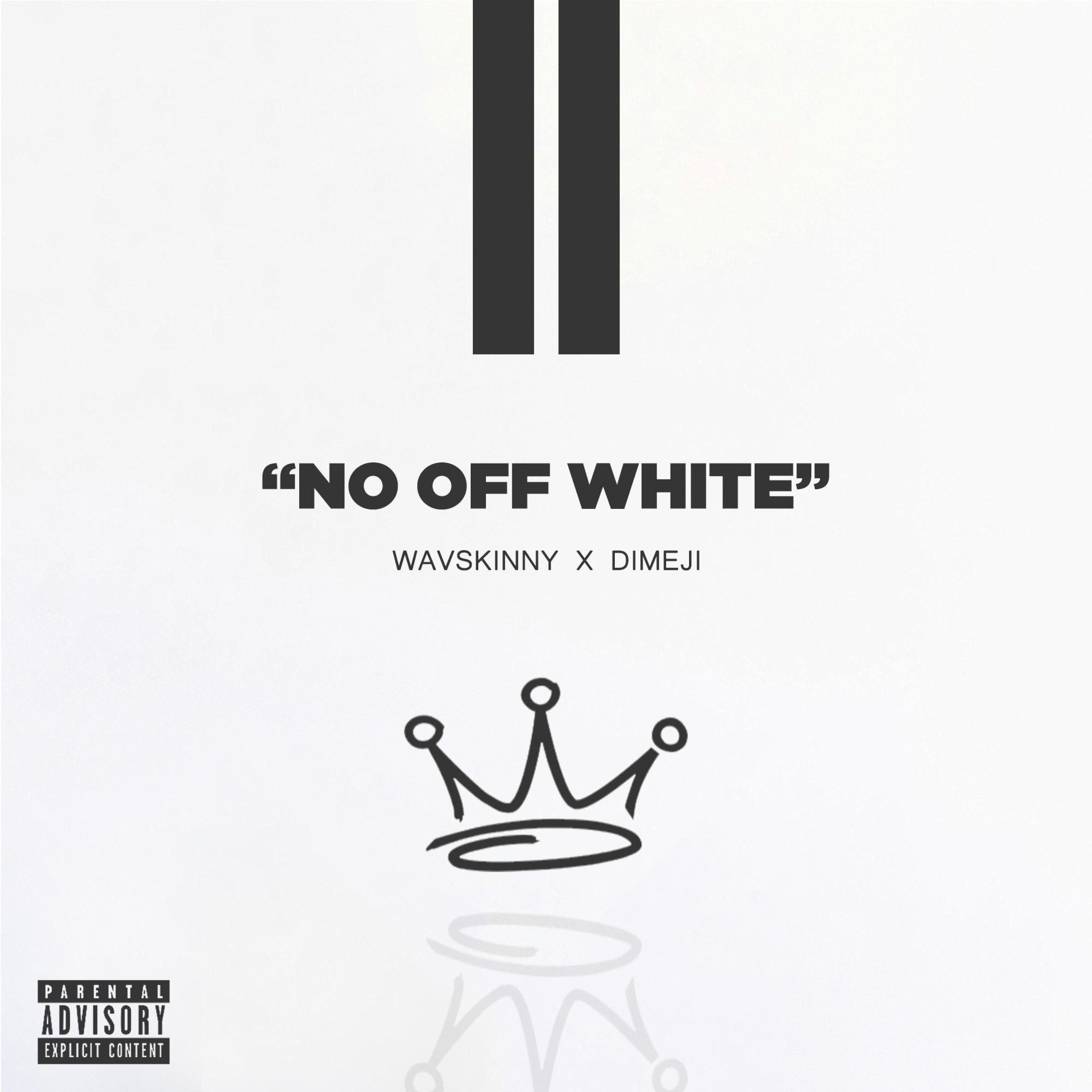 No Off White (feat. Dimeji)
