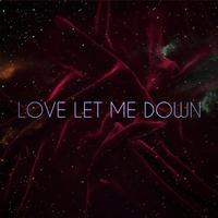 love let me down