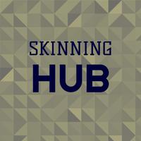 Skinning Hub