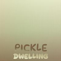 Pickle Dwelling