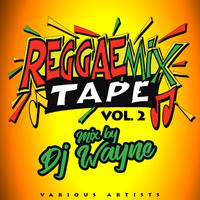 Reggae Mix Tape, Vol. 2 (DJ Wayne Mix)