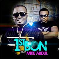 1stbon and Mike Abdul