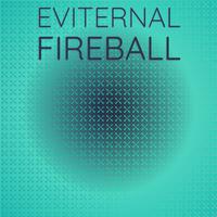 Eviternal Fireball