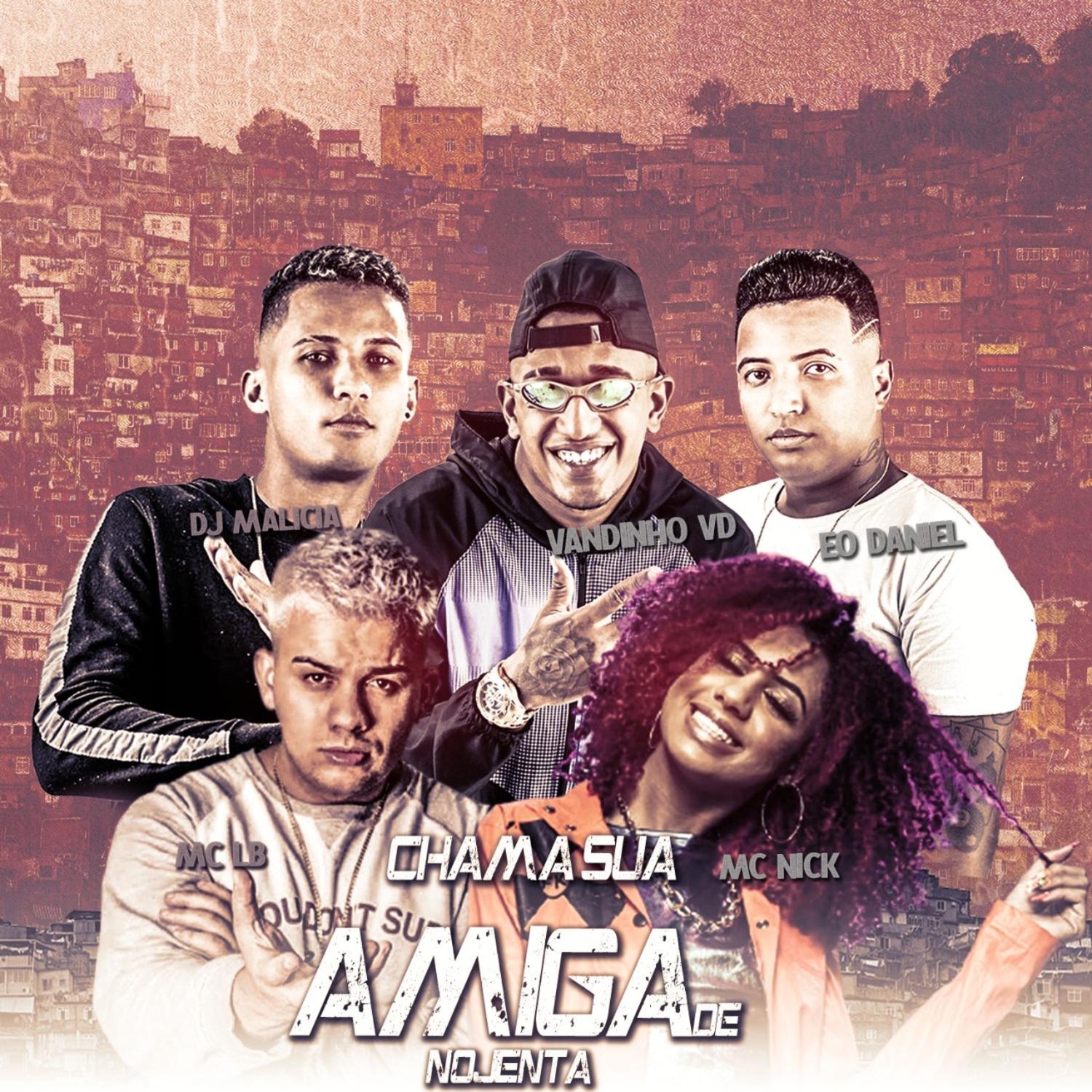 Chama sua Amiga de Nojenta (feat. Mc LB & Mc Nick) (Brega Funk)