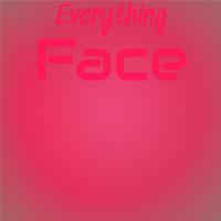 Everything Face