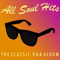 All Soul Hits: The Classic R&B Album