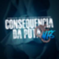 Consequência da Puta