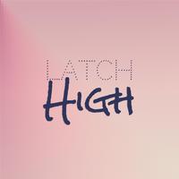 Latch High