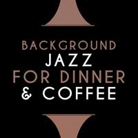 Background Jazz for Dinner & Coffee