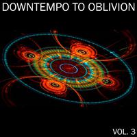 Downtempo To Oblivion, Vol. 3