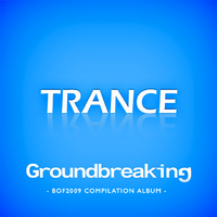 Groundbreaking -BOF2009 COMPILATION ALBUM- (TRANCE)