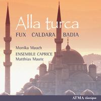 ALLA TURCA - Instrumental and Vocal Works for the Court of Charles VI in Vienna