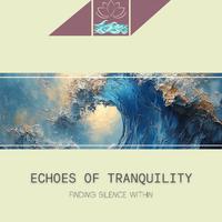 Echoes of Tranquility: Finding Silence Within