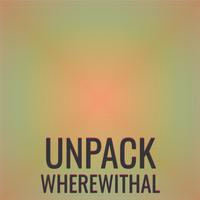 Unpack Wherewithal