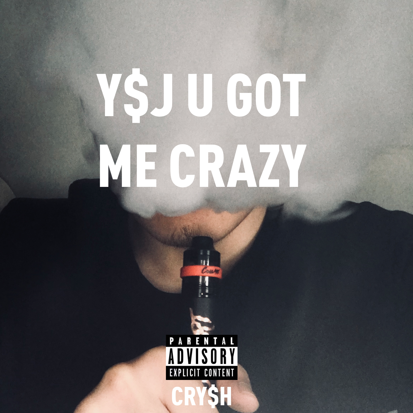 Y$J U GOT ME CRAZY