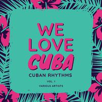 We Love Cuba (Cuban Rhythms), Vol. 1