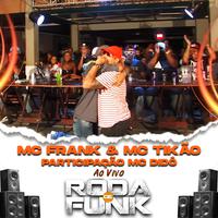 Mc Frank & Mc Tikão (Ao Vivo Roda de Funk)