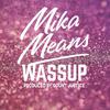 Mika Means - Wassup