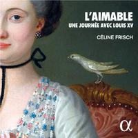 L'aimable. Une journée avec Louis XV