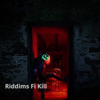 Riddims Fi Kill (Instrumentals)