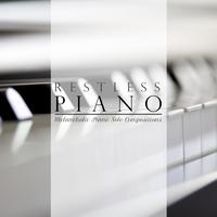 Restless Piano: Melancholic Piano Solo Compositions