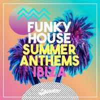 Funky House Summer Anthems