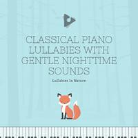 Classical Piano Lullabies with Gentle Nighttime Sounds