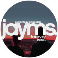 Forever (feat. Mika Noble) [Jayms Remix] (Jayms Remix)