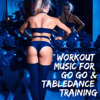 Workout Music for Go Go & Tabledance Training