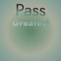 Pass Greatest