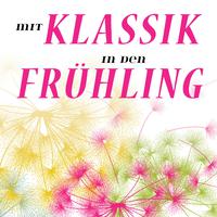 Mit Klassik in den Frühling