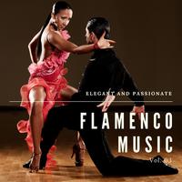 Elegant And Passionate Flamenco Music, Vol. 03