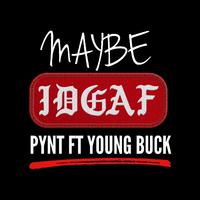 Maybe IDGAF (feat. Young Buck)