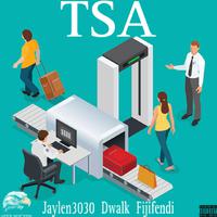 TSA (feat. Dwalk, JAYLEN3030 & 4orty 7even)