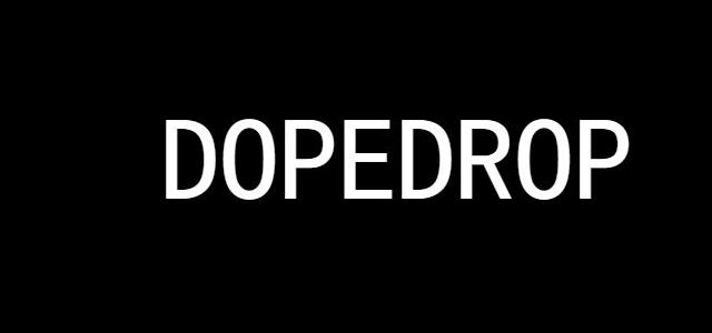 DOPEDROP