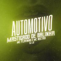 Automotivo Mastigado de Balinha