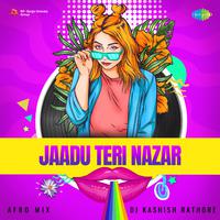 Jaadu Teri Nazar - Afro Mix